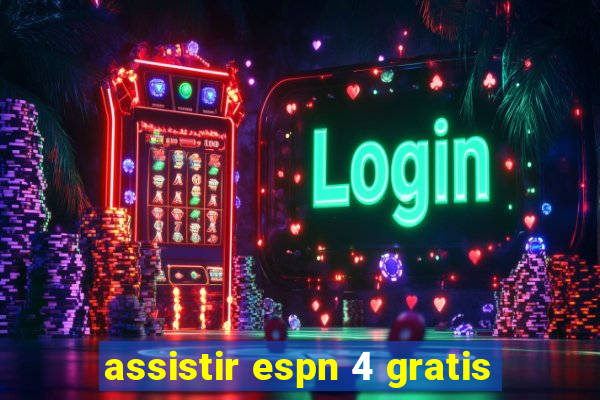 assistir espn 4 gratis